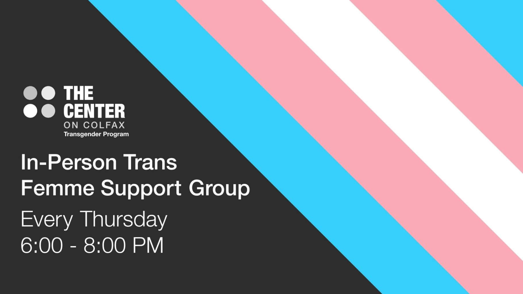 In-Person Trans Femme Support Group - Every Thursday, 6:00 - 8:00 PM
