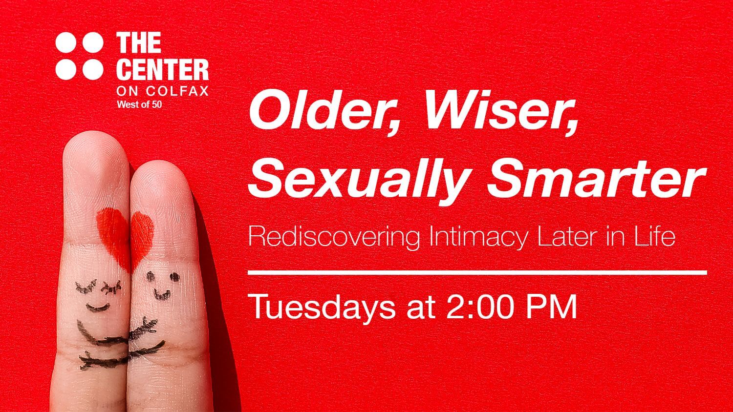 Older, Wiser, Sexually Smarter - Tuesdays at 2:00 PM