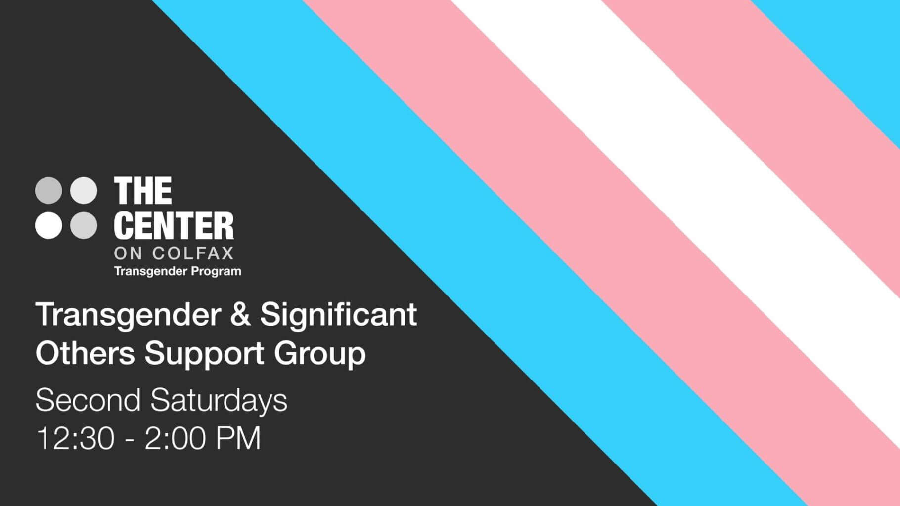 In-Person Transgender and Significant Others Support Group - Second Saturdays, 12:30 - 2:00 PM