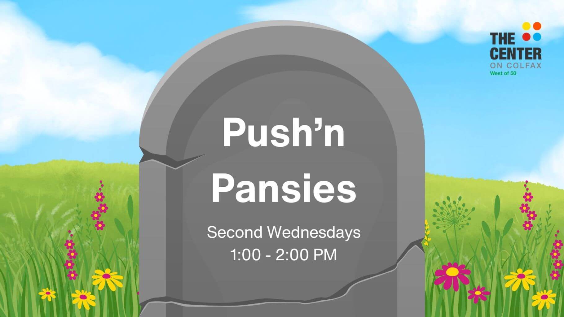 Push'n Pansies: Aging and End of Life Resources - Second Wednesdays, 1:00 - 2:00 PM