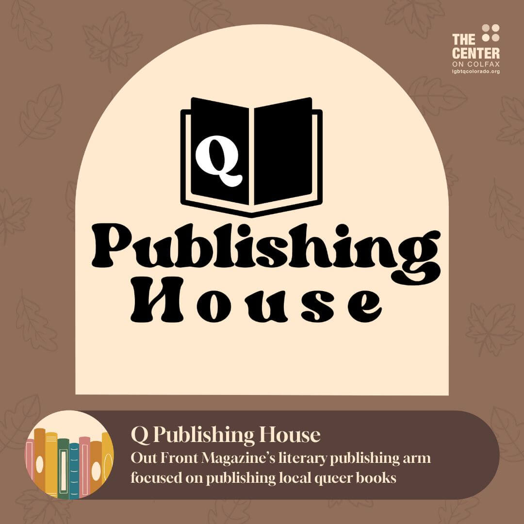 Q Publishing House - Out Front Magazine - 2024 Queer Author Expo Exhibitor