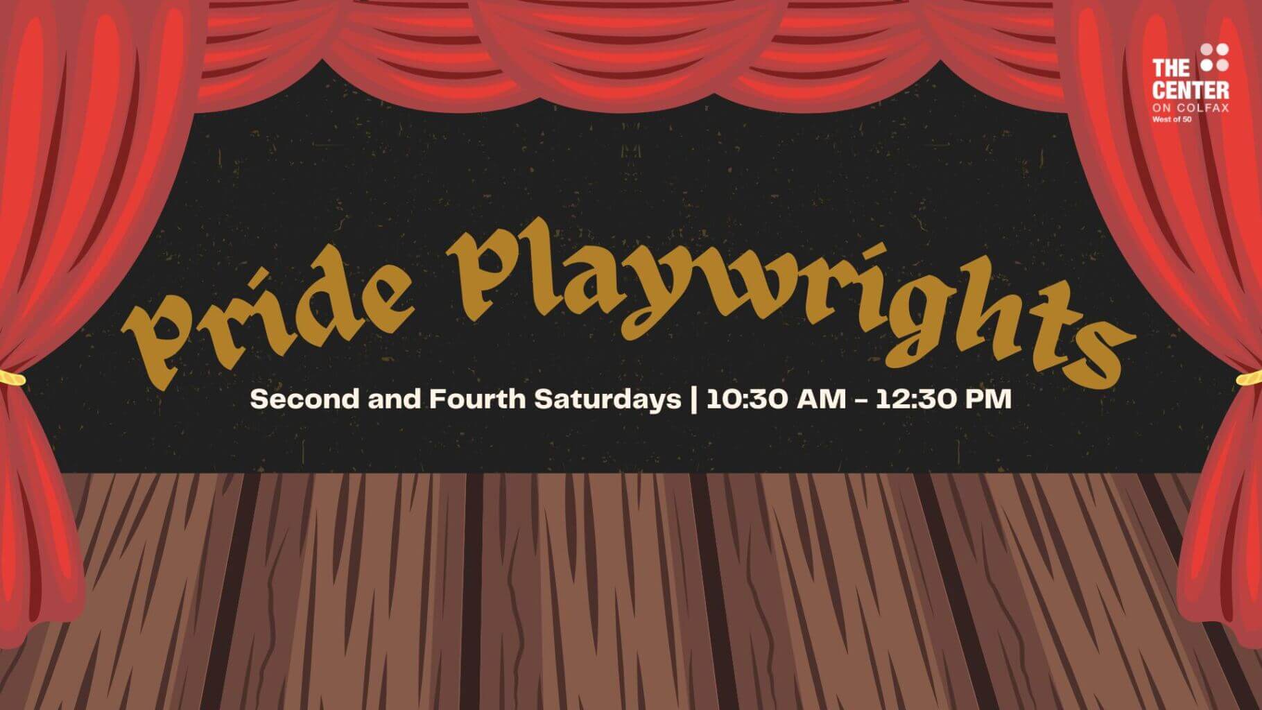 Pride Playwrights - LGBTQ+ Playwriting Community - Second and Fourth Saturdays, 10:30 AM - 12:30 PM