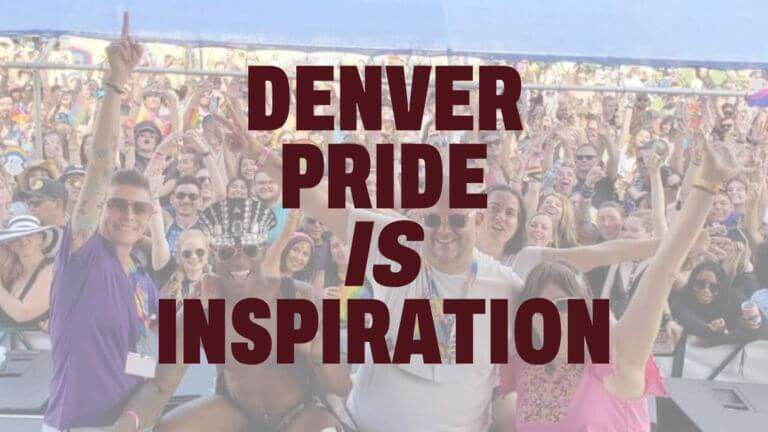 Denver Pride is Inspiration