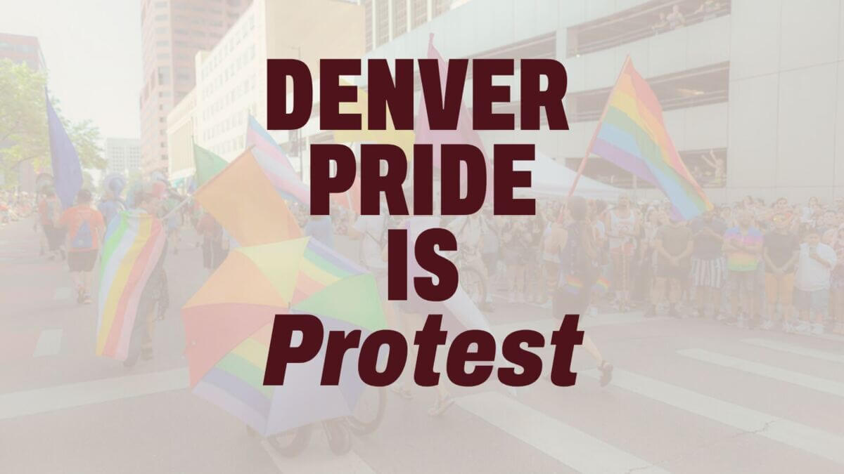 Denver Pride is Protest - The Center on Colfax - LGBTQ Colorado